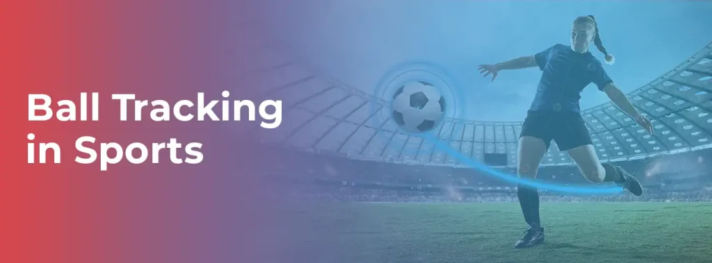 Ball Tracking in Sports
