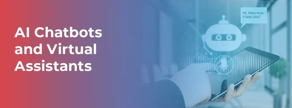 AI Chatbots and Virtual Assistants