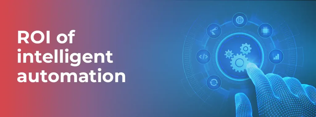 ROI of intelligent automation