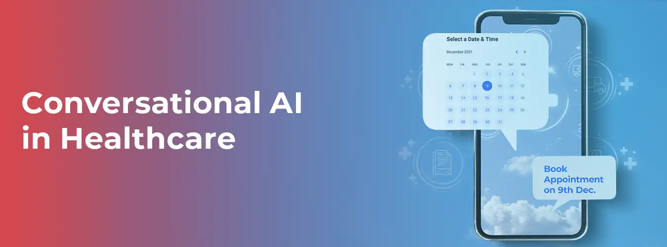 Conversational AI in Healthcare: Transforming Patient Interaction