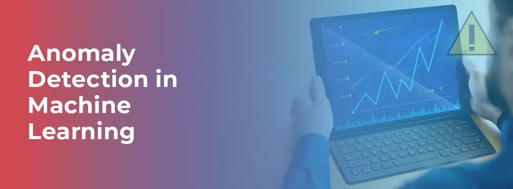 Anomaly Detection in Machine Learning