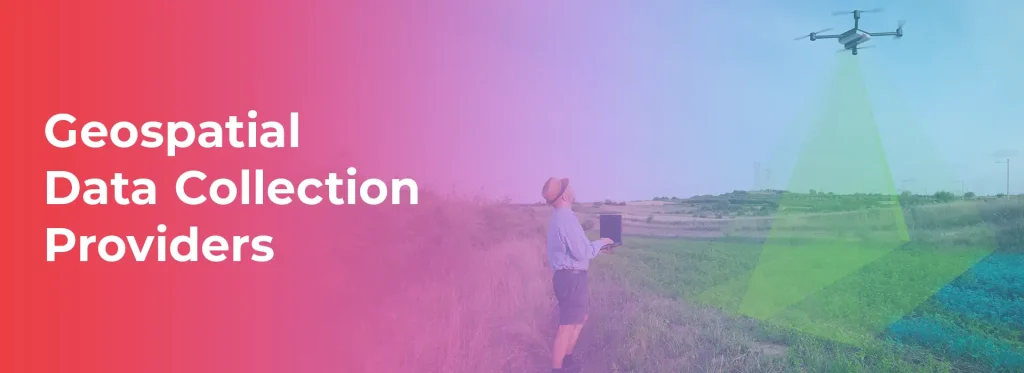 Geospatial Data Collection Providers