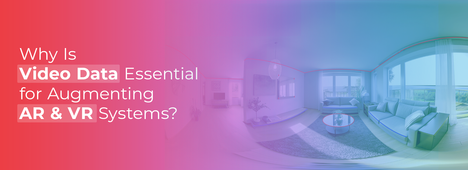 Why Is Video Data Essential for Augmenting AR and VR Systems?