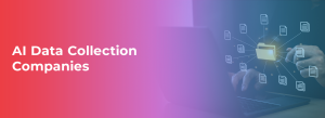 AI Data Collection Companies