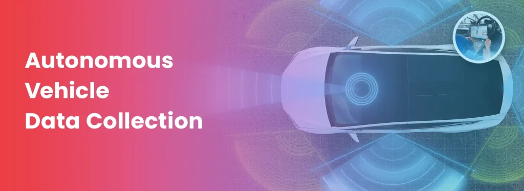 Autonomous vehicle data collection