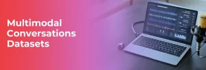 Multimodal Conversations datasets