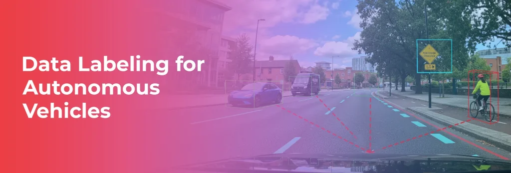 Data Labeling for Autonomous Vehicles