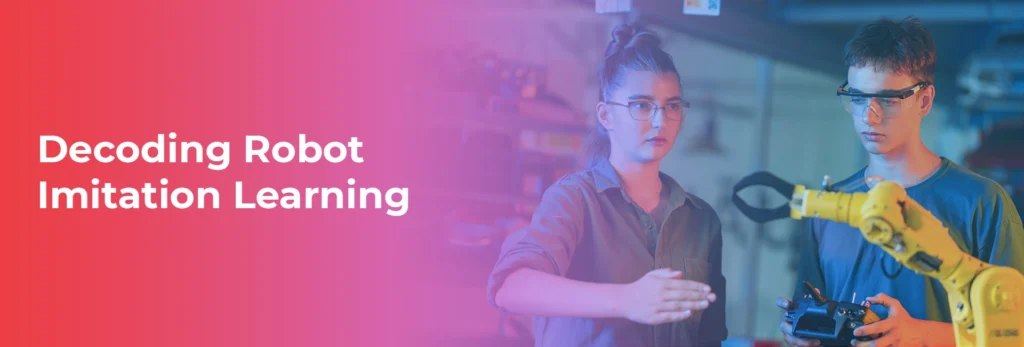 Decoding Robot Imitation Learning