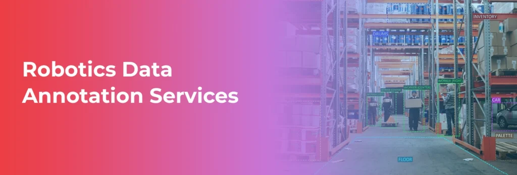 Robotics Data Annotation Services
