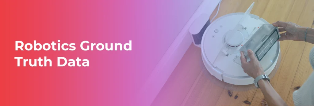 Robotics Ground Truth Data