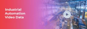 Industrial Automation Video Data