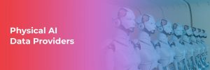 Physical AI data providers